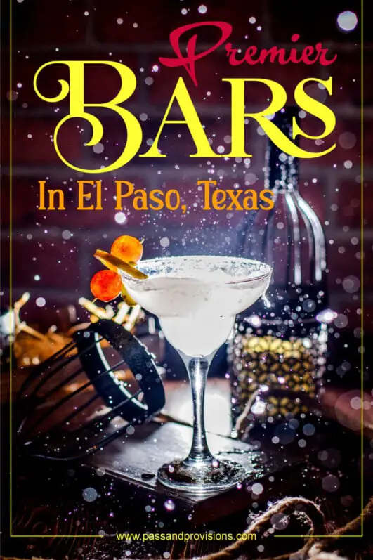 18 Premier Bars In El Paso, Texas For Some Shots In 2023